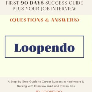 Healthcare & Nursing Job Interview Guide + First 90 Days Roadmap