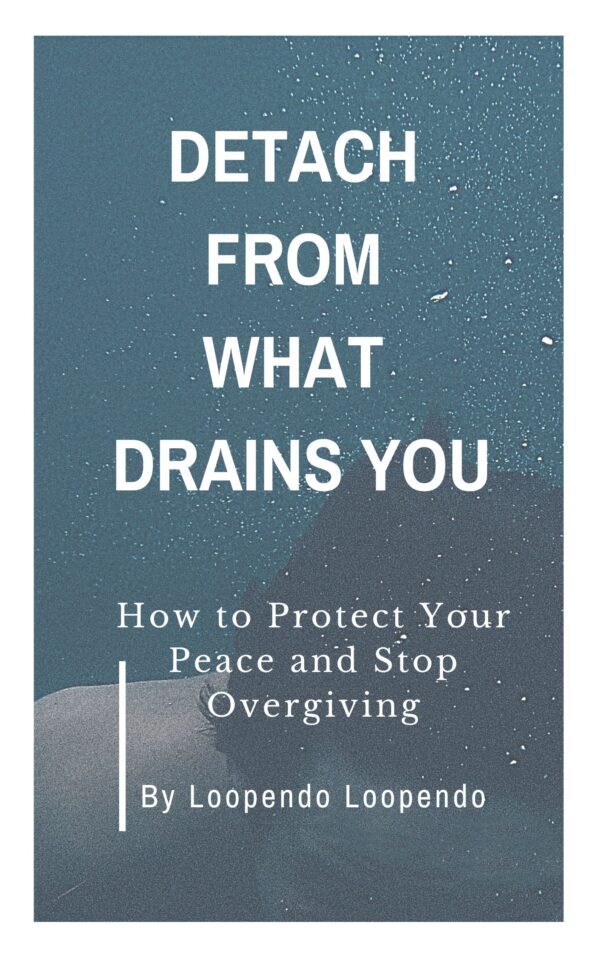 Detach From What Drains You