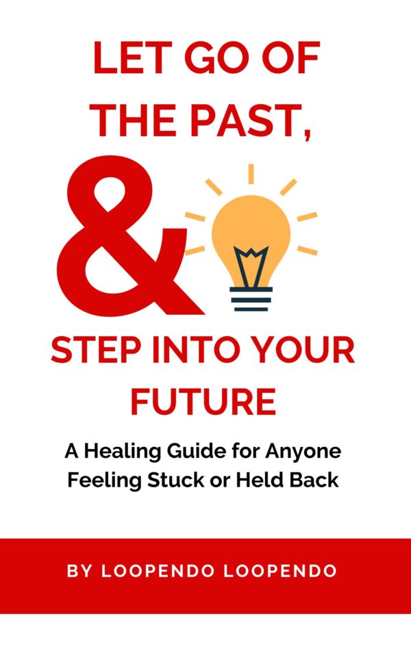 Let Go of the Past, Step Into Your Future