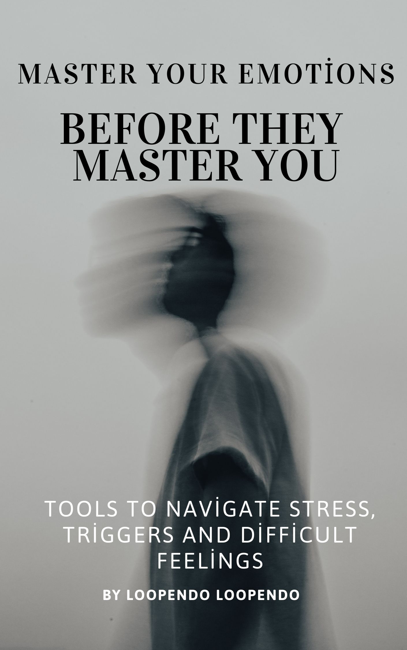 Master Your Emotions Before They Master You