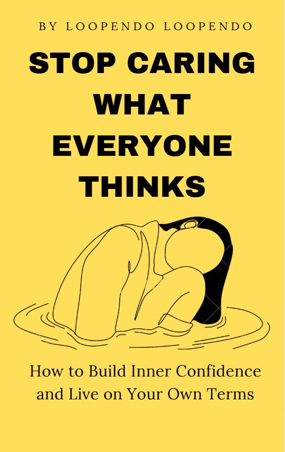 Stop Caring What Everyone Thinks